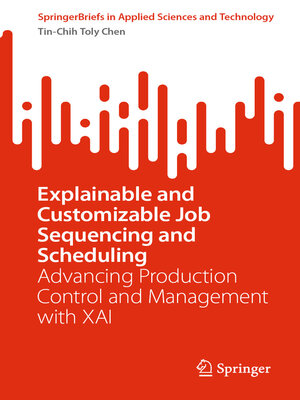 cover image of Explainable and Customizable Job Sequencing and Scheduling